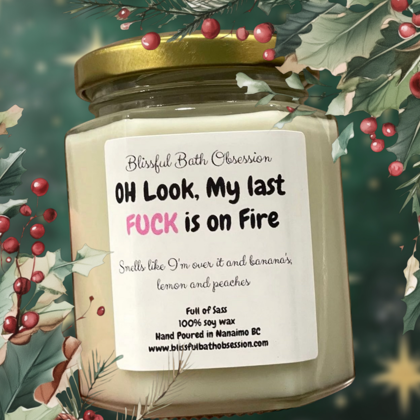 Oh Look, My Last F@ck Is On Fire Soy Candle